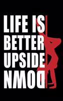Life is Better Upside Down
