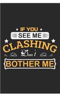 If You See Me Clashing don't Bother Me: A Three Months Guide To Prayer, Praise, and Thanks For Kids, Teens And Adults
