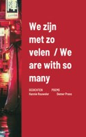 We zijn met zo velen / We are with so many: GEDICHTEN POEMS Hannie Rouweler Demer Press