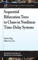 Sequential Bifurcation Trees to Chaos in Nonlinear Time-Delay Systems