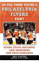 So You Think You're a Philadelphia Flyers Fan?