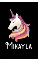 Mikayla: Journal (Diary, Notebook) Personalized Custom Name Unicorn Birthday Gift for Girls and Women