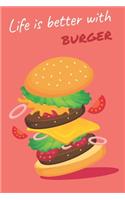 Life is Better with Burger