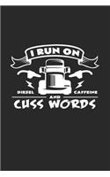 I run on diesel and caffeine