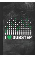 I Love Dubstep