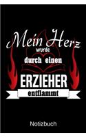 Mein Herz wurde durch einen Erzieher entflammt: A5 Notizbuch für alle Erzieherinnen - Liniert 120 Seiten - Geschenk zum Geburtstag - Weihnachten - Muttertag - Ostern - Namenstag - ...oder für jede