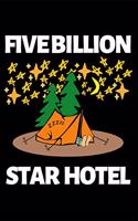 Five Billion Star Hotel