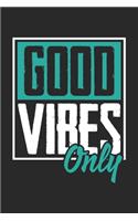 Good Vibes Only: Graph Paper 5x5 Journal or Notebook (6x9 Inches) with 120 Pages