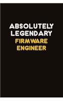 Absolutely Legendary Firmware Engineer: Career journal, notebook and writing journal for encouraging men, women and kids. A framework for building your career.