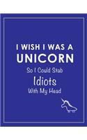 I Wish I Was a Unicorn Funny Notebook (Blue)