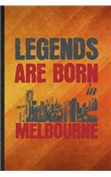 Legends Are Born in Melbourne