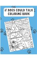 If Dogs Could Talk Coloring Book: Hilarious Color Book with Different Meme Inspired Dog Breed. Fun For Kids and Adults of All Ages