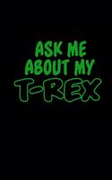 Ask me about my T-rex: 110 Game Sheets - 660 Tic-Tac-Toe Blank Games - Soft Cover Book for Kids for Traveling & Summer Vacations - Mini Game - Clever Kids - 110 Lined page