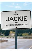 It's a Jackie Thing You Wouldn't Understand: 6x9" Dot Bullet Notebook/Journal Funny Gift Idea