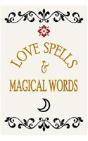 Love Spells & Magical Words: Wicca Witchcraft Journal Notebook, 6 x 9 Inches,120 Lined Writing Pages, Matte Finish