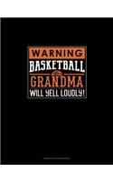 Warning! Basketball Grandma Will Yell Loudly!: Cornell Notes Notebook(1291 Cornell Notes Notebook)