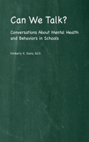 Can We Talk?: Conversations About Mental Health and Behaviors in Schools