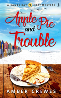 Apple Pie and Trouble: (Sandy Bay Cozy Mystery)