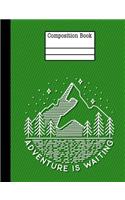 Adventure Is Waiting Composition Notebook - Blank Unlined Paper