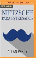 Nietzsche Para Estresados (Narración En Castellano)