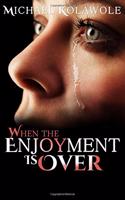 When The Enjoyment Is Over
