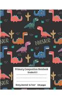 Primary Composition Notebook, Grades K-2, Story Journal: Dinosaur Primary Composition Notebook Story Paper Journal: Dashed Midline And Picture Space Schools & Teaching Exercise Book, Primary Composition Bo