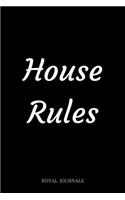 House Rules: Journal Notebook, 6 x 9 inch lined pages