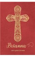 2019 Weekly Planner, Brianna: Personalized 90-Page Christian Planner with Monthly and Annual Calendars and Weekly Planner Pages