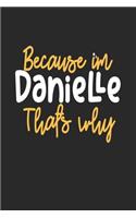 Because I'm Danielle That's Why