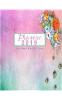 2019 Planner: Daily, Weekly and Monthly: 2019 Calendar Planner and Monthly Schedule Organizer, Appointment Book and Daily Planner for January 2019 Through Decembe