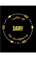 Wake Up Dairy Be Awesome Gift Notebook for a Dairy Worker, Operator or Manager, Wide Ruled Journal