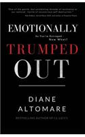 Emotionally Trumped Out