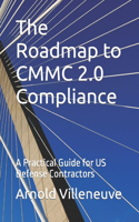 Roadmap to CMMC Compliance: A Practical Guide for US Defense Contractors