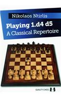 Playing 1.d4 d5: A Classical Repertoire