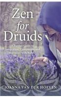 Zen for Druids – A Further Guide to Integration, Compassion and Harmony with Nature