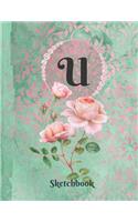Basics Sketchbook for Drawing - Personalized Monogrammed Letter U: Framed White Pages Drawing Notebook of Green and Pink Damask Lace with Roses on Glossy Cover