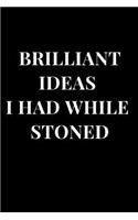 Brilliant Ideas I Had While Stoned