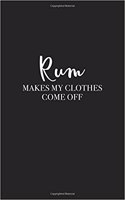 Rum Makes My Clothes Come Off