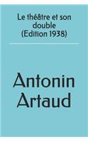 Le Théâtre Et Son Double (Edition 1938)