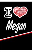 I Love Megan: Handwriting Journal Practice Writing and Master Your Penmanship Featuring 120 Pages 6x9