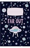 Far Out: Lined Composition Notebook