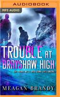 Trouble at Brayshaw High: (Brayshaw High)