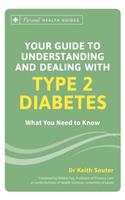 Your Guide to Understanding and Dealing with Type 2 Diabetes: What You Need to Know