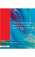 Putting Research Into Practice in Primary Teaching and Learning