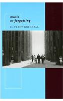 Music or Forgetting