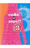 Coke or Pepsi? 3