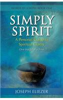 Simply Spirit: A Personal Guide to Spiritual Clarity, One Insight at a Time (Words By Joseph - Book One)