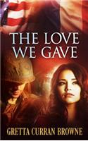 The Love We Gave: (previously Published as Ghosts in Sunlight)