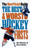 The Best and Worst of Hockey's Firsts