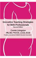 Innovative Teaching Strategies for Birth Professionals , 2nd Edition